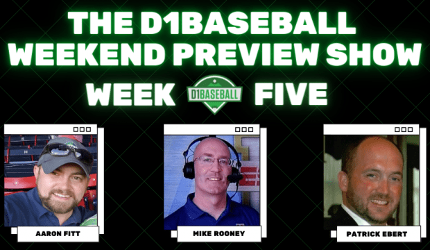 D1Baseball Weekend Preview Show Week 5