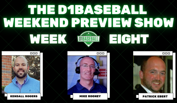 D1Baseball Weekend Preview Show Week 8