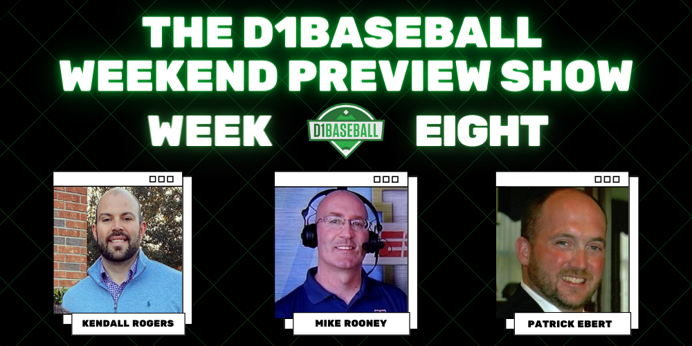 D1Baseball Weekend Preview Show Week 8